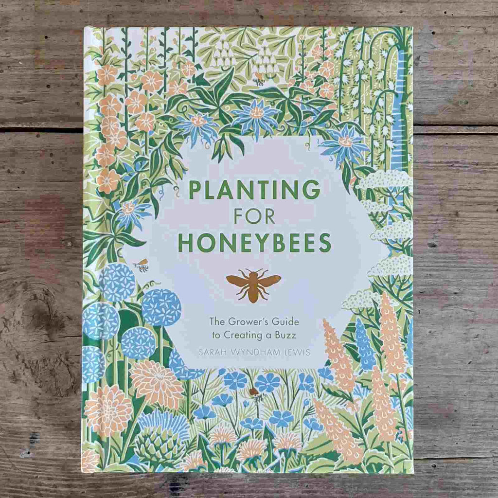Planting For Honeybees by Sarah Wyndham Lewis