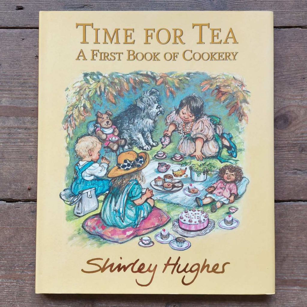 Time For Tea - A First Book of Cookery by Shirley Hughes