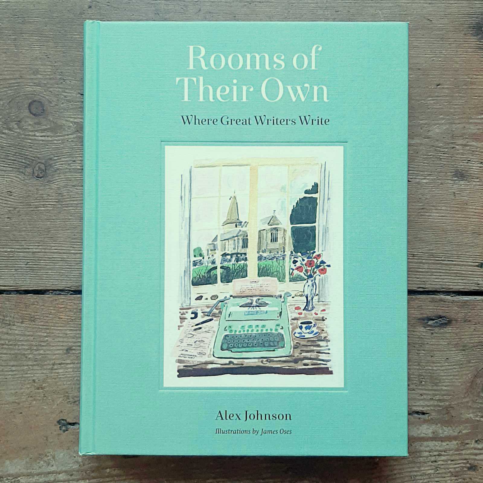 'Rooms of Their Own' is a beautiful book, that travels around the world examining the unique spaces, habits and rituals in which famous writers created their most notable works.